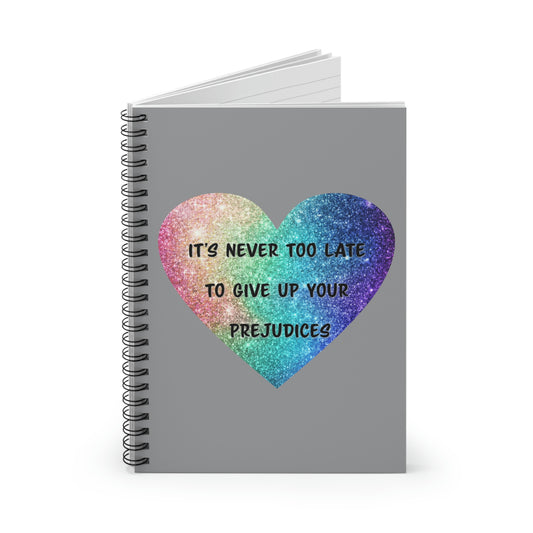 Give Up Prejudices Spiral Notebook